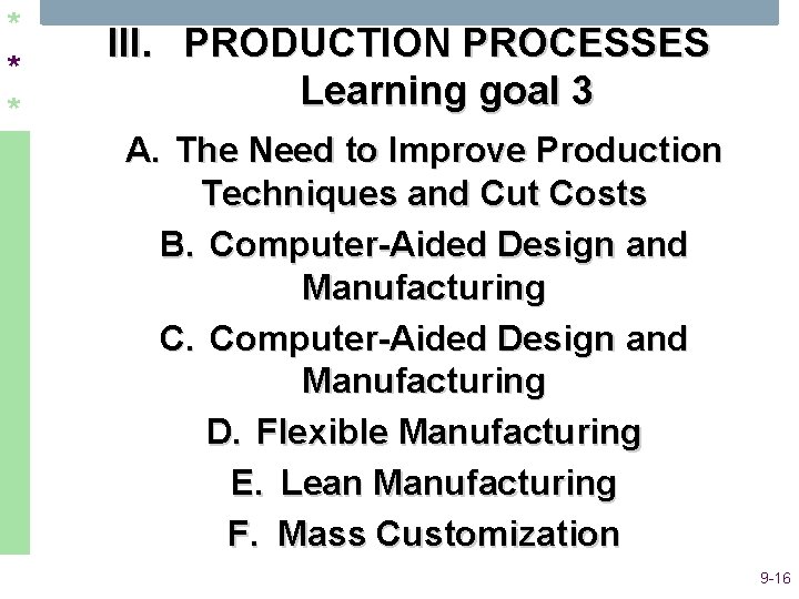 * * * III. PRODUCTION PROCESSES Learning goal 3 A. The Need to Improve