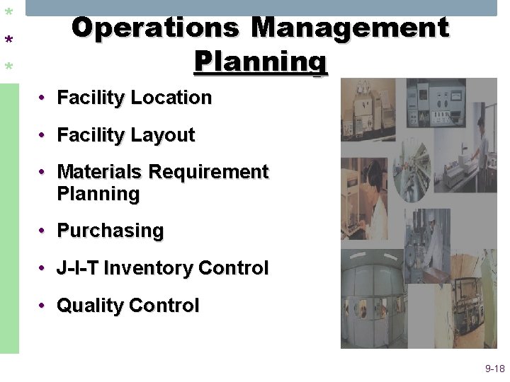 * * * Operations Management Planning • Facility Location • Facility Layout • Materials