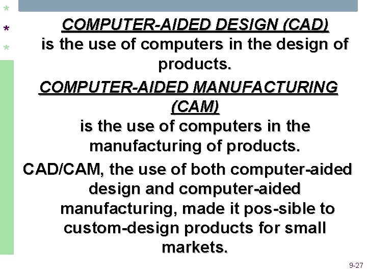 * * * COMPUTER AIDED DESIGN (CAD) is the use of computers in the
