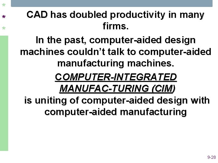 * * * CAD has doubled productivity in many firms. In the past, computer