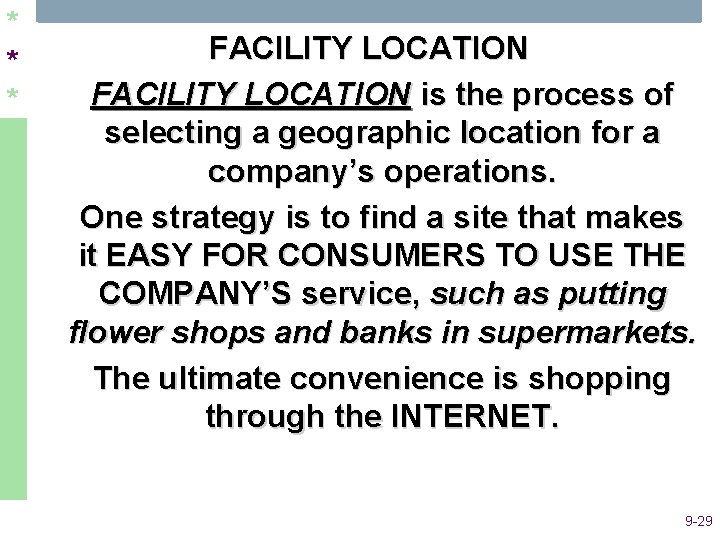 * * * FACILITY LOCATION is the process of selecting a geographic location for