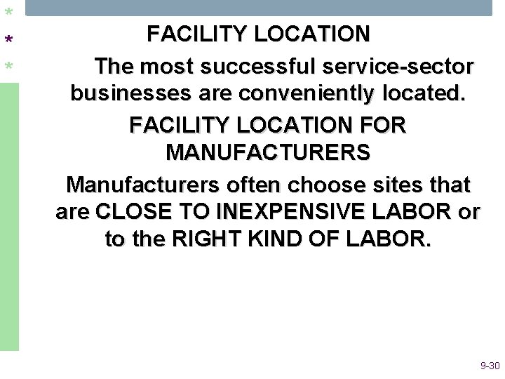 * * * FACILITY LOCATION The most successful service sector businesses are conveniently located.
