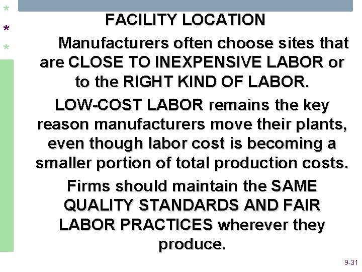 * * * FACILITY LOCATION Manufacturers often choose sites that are CLOSE TO INEXPENSIVE
