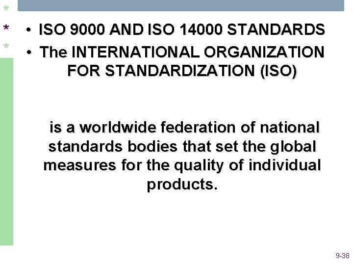 * * * • ISO 9000 AND ISO 14000 STANDARDS • The INTERNATIONAL ORGANIZATION