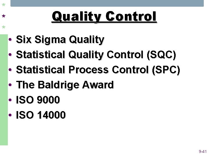 * * * Quality Control • • • Six Sigma Quality Statistical Quality Control