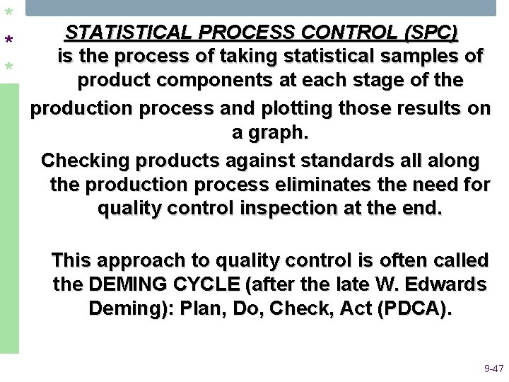 * * * STATISTICAL PROCESS CONTROL (SPC) is the process of taking statistical samples