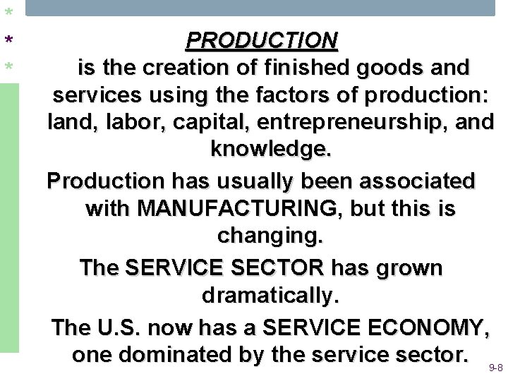 * * * PRODUCTION is the creation of finished goods and services using the