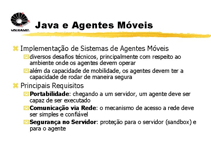 Java e Agentes Móveis z Implementação de Sistemas de Agentes Móveis y diversos desafios