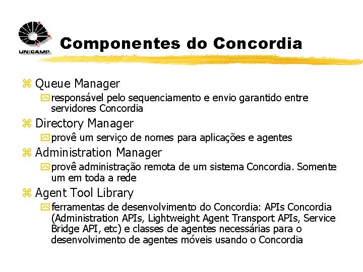 Componentes do Concordia z Queue Manager y responsável pelo sequenciamento e envio garantido entre