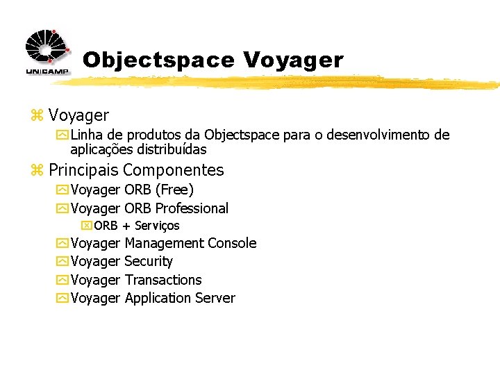 Objectspace Voyager z Voyager y Linha de produtos da Objectspace para o desenvolvimento de