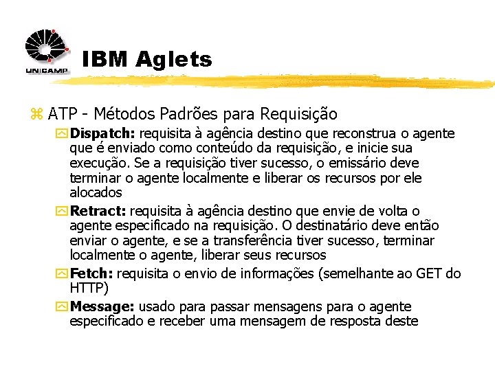 IBM Aglets z ATP - Métodos Padrões para Requisição y Dispatch: requisita à agência