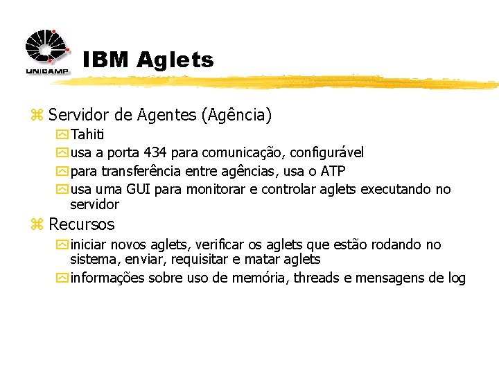 IBM Aglets z Servidor de Agentes (Agência) y Tahiti y usa a porta 434