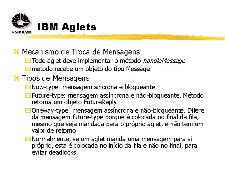 IBM Aglets z Mecanismo de Troca de Mensagens y Todo aglet deve implementar o