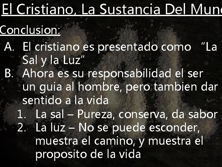 El Cristiano, La Sustancia Del Mund Conclusion: A. El cristiano es presentado como “La