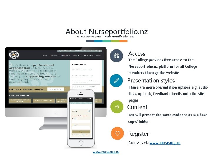 About Nurseportfolio. nz A new way to present your recertification audit Access The College