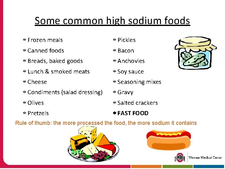 Some common high sodium foods Frozen meals Pickles Canned foods Bacon Breads, baked goods