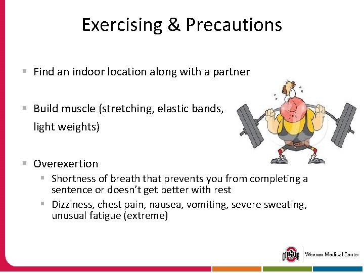 Exercising & Precautions § Find an indoor location along with a partner § Build