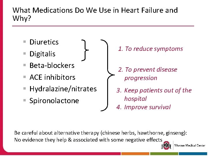 What Medications Do We Use in Heart Failure and Why? § § § Diuretics