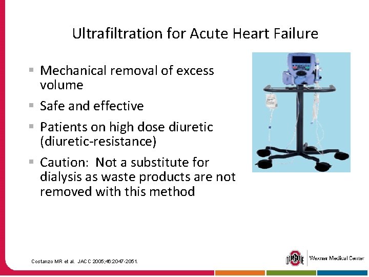 Ultrafiltration for Acute Heart Failure § Mechanical removal of excess volume § Safe and