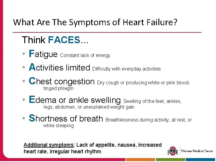 What Are The Symptoms of Heart Failure? Think FACES. . . • Fatigue Constant