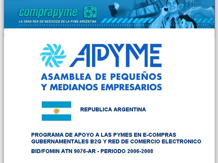 REPUBLICA ARGENTINA PROGRAMA DE APOYO A LAS PYMES EN E-COMPRAS GUBERNAMENTALES B 2 G