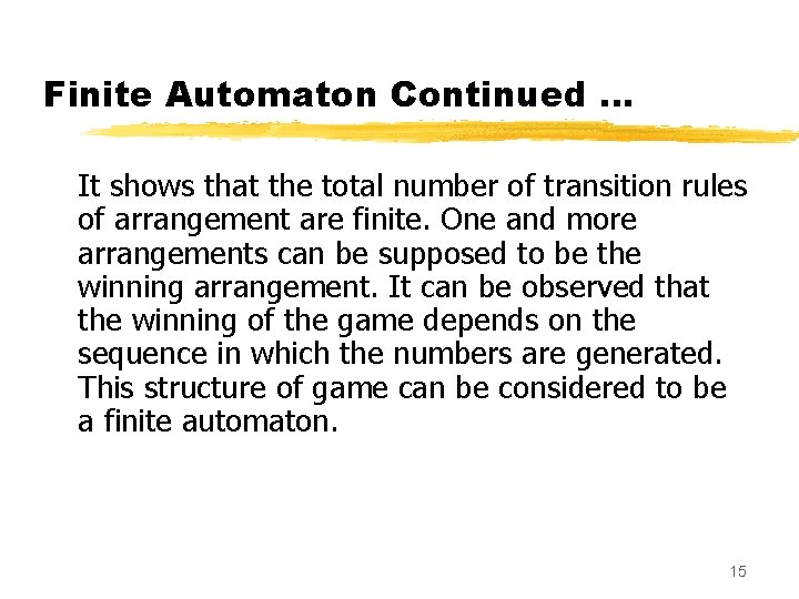 Finite Automaton Continued … It shows that the total number of transition rules of