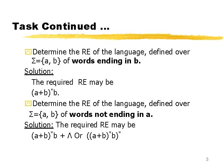Task Continued … y. Determine the RE of the language, defined over Σ={a, b}