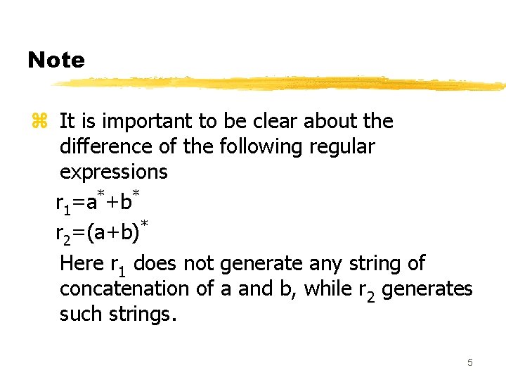 Note z It is important to be clear about the difference of the following