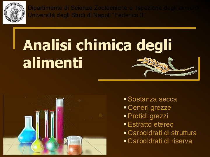 Dipartimento di Scienze Zootecniche e Ispezione degli alimenti Università degli Studi di Napoli “Federico