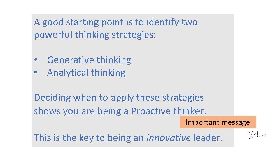 A good starting point is to identify two powerful thinking strategies: • Generative thinking