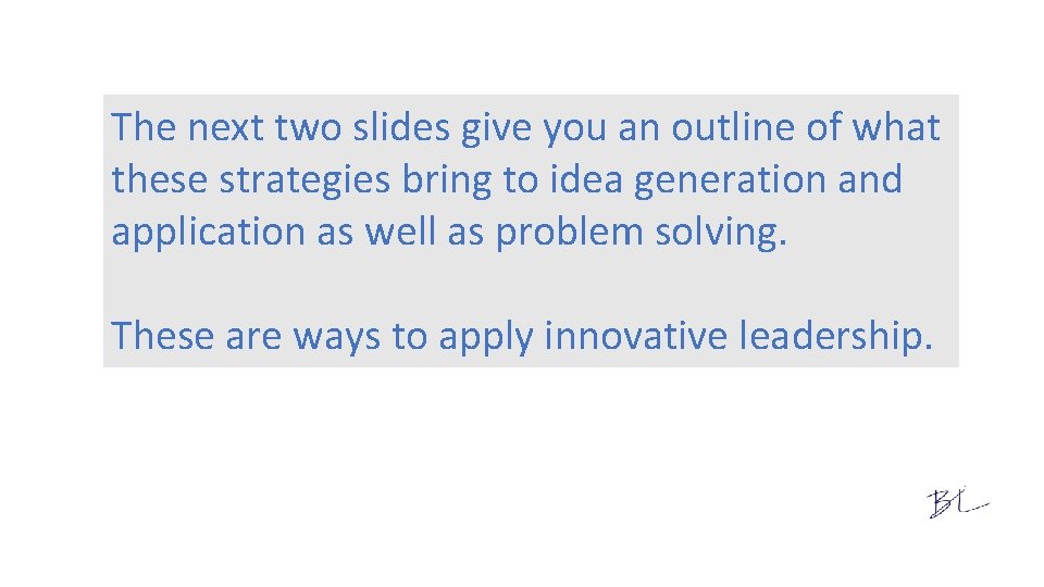 The next two slides give you an outline of what these strategies bring to