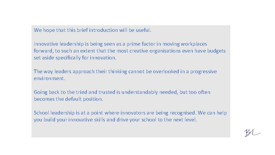 We hope that this brief introduction will be useful. Innovative leadership is being seen