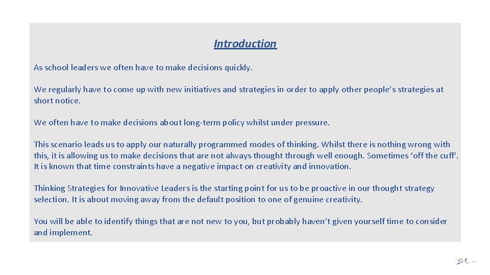 Introduction As school leaders we often have to make decisions quickly. We regularly have