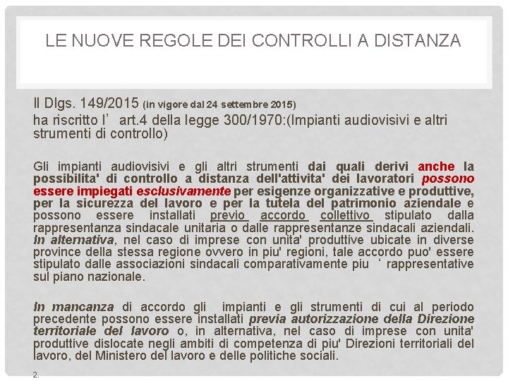 LE NUOVE REGOLE DEI CONTROLLI A DISTANZA Il Dlgs. 149/2015 (in vigore dal 24