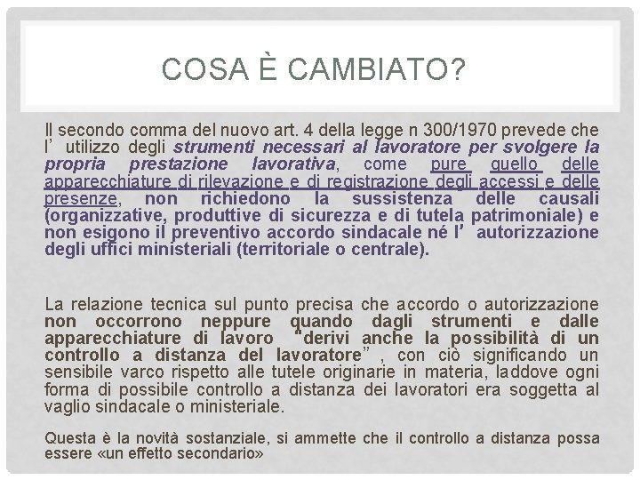 COSA È CAMBIATO? Il secondo comma del nuovo art. 4 della legge n 300/1970