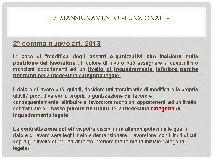 IL DEMANSIONAMENTO «FUNZIONALE» 2° comma nuovo art. 2013 In caso di "modifica degli assetti