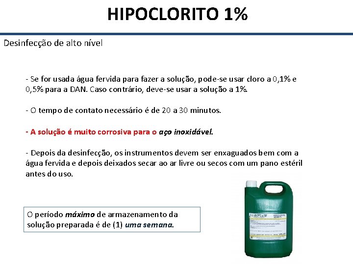  HIPOCLORITO 1% Desinfecção de alto nível - Se for usada água fervida para