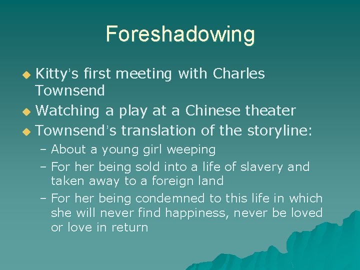 Foreshadowing Kitty’s first meeting with Charles Townsend u Watching a play at a Chinese Foreshadowing Kitty’s first meeting with Charles Townsend u Watching a play at a Chinese