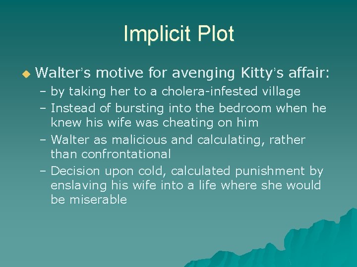 Implicit Plot u Walter’s motive for avenging Kitty’s affair: – by taking her to Implicit Plot u Walter’s motive for avenging Kitty’s affair: – by taking her to