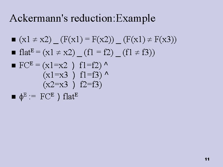 Ackermann's reduction: Example (x 1 x 2) _ (F(x 1) = F(x 2)) _