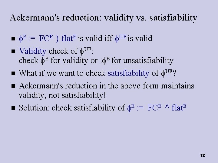 Ackermann's reduction: validity vs. satisfiability : = FCE ) flat. E is valid iff