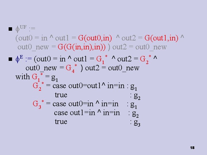  UF : = (out 0 = in ^ out 1 = G(out 0,