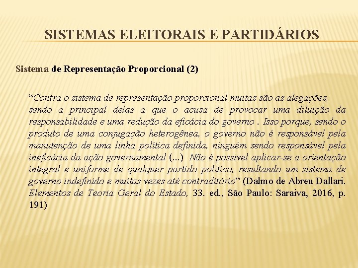 SISTEMAS ELEITORAIS E PARTIDÁRIOS Sistema de Representação Proporcional (2) “Contra o sistema de representação