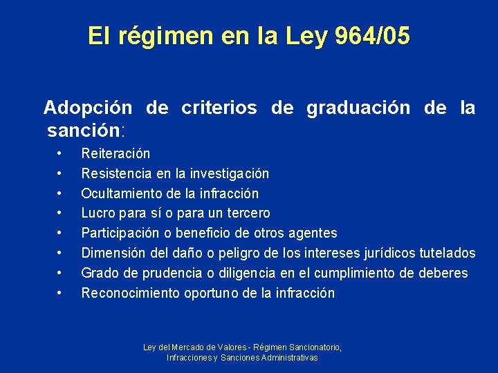 El régimen en la Ley 964/05 Adopción de criterios de graduación de la sanción: