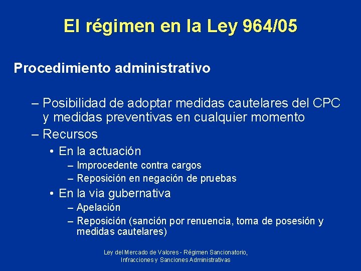 El régimen en la Ley 964/05 Procedimiento administrativo – Posibilidad de adoptar medidas cautelares