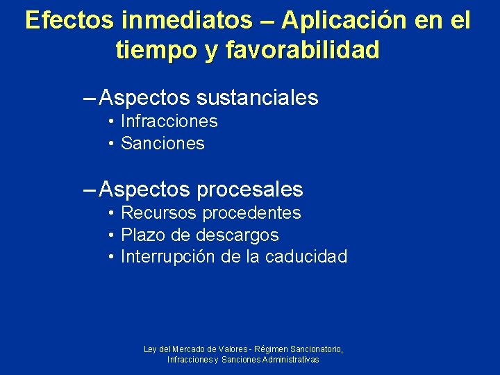 Efectos inmediatos – Aplicación en el tiempo y favorabilidad – Aspectos sustanciales • Infracciones