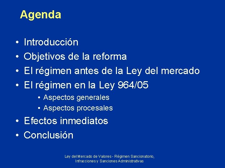 Agenda • • Introducción Objetivos de la reforma El régimen antes de la Ley