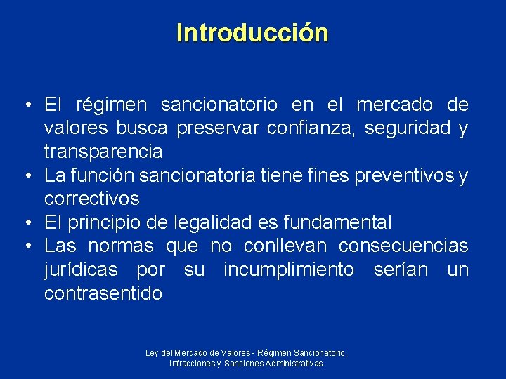 Introducción • El régimen sancionatorio en el mercado de valores busca preservar confianza, seguridad