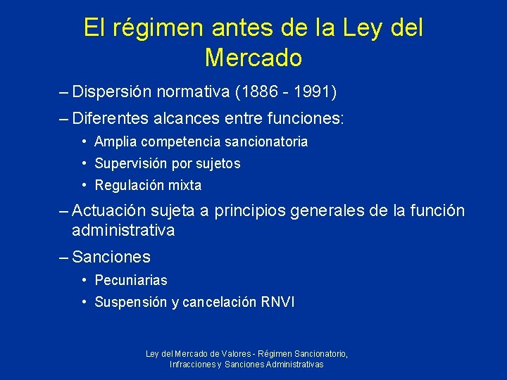 El régimen antes de la Ley del Mercado – Dispersión normativa (1886 - 1991)