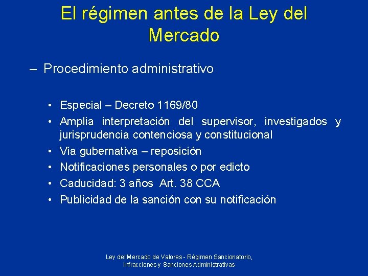 El régimen antes de la Ley del Mercado – Procedimiento administrativo • Especial –